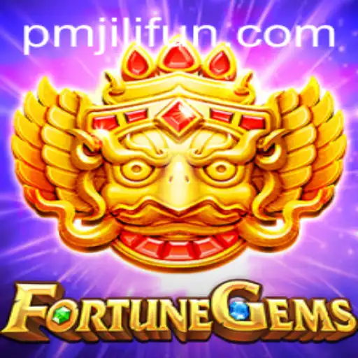 Discover the Thrilling World of FortuneGems by PMJILI