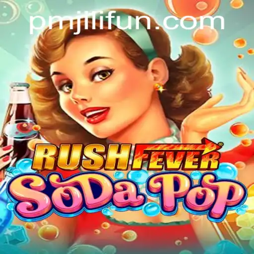 Discover the Excitement of RushFeverSodaPop: Dive Into the World of PMJILI